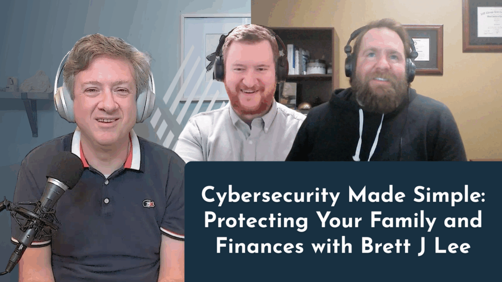 Episode 11 Thumbnail of Living Beyond the Numbers. Cybersecurity Made Simple Protecting Your Family and Finances with Brett J Lee.